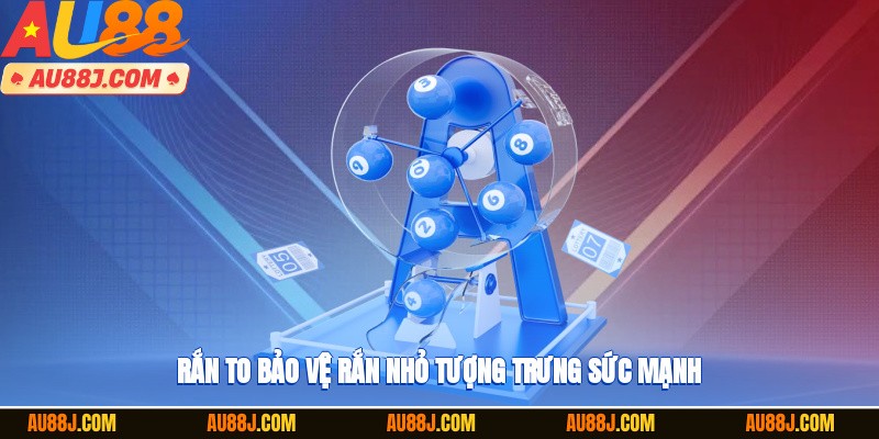 Rắn to bảo vệ rắn nhỏ tượng trưng sức mạnh